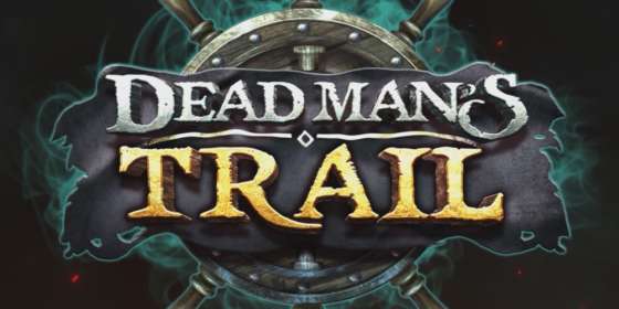 Dead Mans Trail (Relax Gaming) обзор