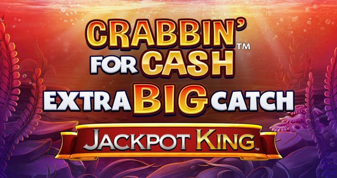 Crabbin' for Cash: Extra Big Catch Jackpot King