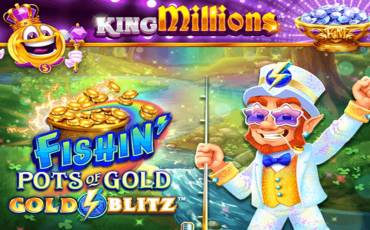 Fishin' Pots of Gold: Gold Blitz King Millions