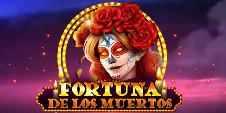 Онлайн слот Fortuna De Los Muertos играть