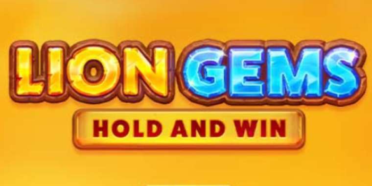 Онлайн слот Lion Gems: Hold and Win играть