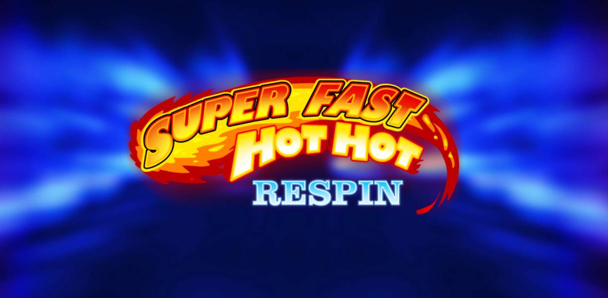 Super Fast Hot Hot Respin