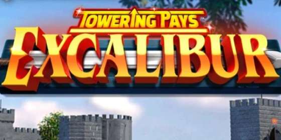 Towering Pays Excalibur (ReelPlay) обзор