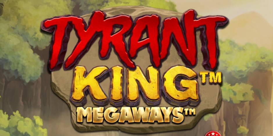 Tyrant King Megaways